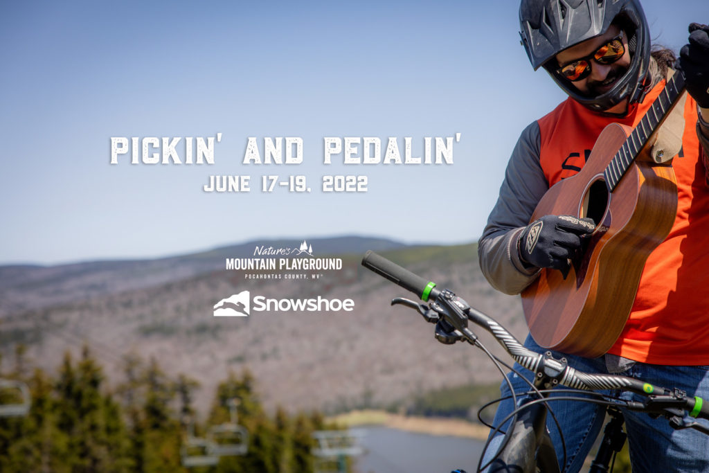 Pickin' and Pedalin' - June 17-19, 2022. Natures Mountain Playground Pocahontas County, WV  at Snowshoe Mountain - Summer Events 2022